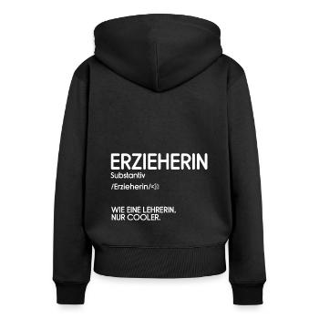 Erzieherin - Wie Eine Lehrerin Nur Cooler! Kinderg - Frauen Premium Bio Zip Hoodie - Schwarz - Hinten - Julia (174cm)
