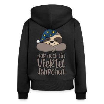 Faultier Schlafmütze Nur Noch Ein Viertel Jährchen - Frauen Premium Bio Zip Hoodie - Schwarz - Hinten - Julia (174cm)
