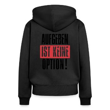 Aufgeben ist keine Option - Frauen Premium Bio Zip Hoodie - Schwarz - Hinten - Julia (174cm)