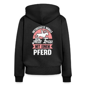 Unterschätze Niemals Eine Alte Frau Mit Pferd - Frauen Premium Bio Zip Hoodie - Schwarz - Hinten - Julia (174cm)