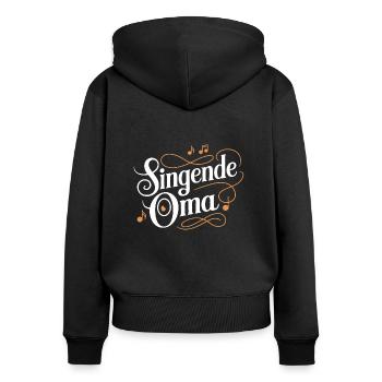 Singende Oma - unsere Oma Großmutter singt gerne. - Frauen Premium Bio Zip Hoodie - Schwarz - Hinten - Julia (174cm)