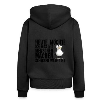Heute Möchte Ich Was Mit Menschen Machen Schubsen - Frauen Premium Bio Zip Hoodie - Schwarz - Hinten - Julia (174cm)