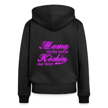 Mama ist die beste Köchin der Welt - Frauen Premium Bio Zip Hoodie - Schwarz - Hinten - Julia (174cm)