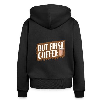 Aber zuerst Kaffee lustig süchtig Koffeinliebhaber - Frauen Premium Bio Zip Hoodie - Schwarz - Hinten - Julia (174cm)