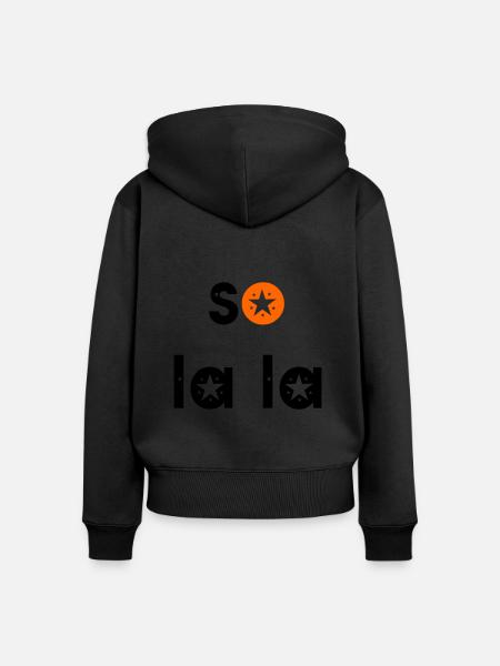 so la la - Frauen Premium Bio Zip Hoodie - Schwarz