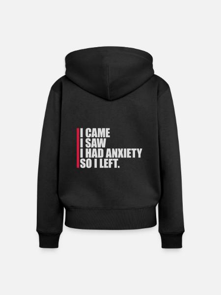 I had anxiety Spruch - Frauen Premium Bio Zip Hoodie - Schwarz