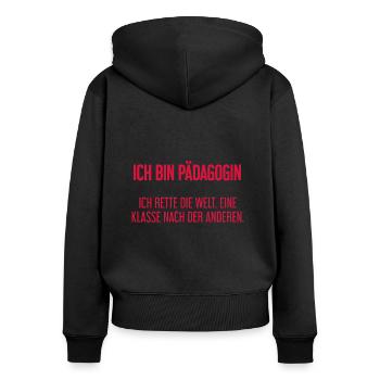 Ich bin Pädagogin - ich rette die Welt - Frauen Premium Bio Zip Hoodie - Schwarz - Hinten - Julia (174cm)