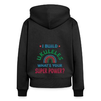 Je construis des ukulélés, quel est votre super pouvoir ? - Sweat à capuche zippé Premium bio Femme - noir - Dos - Julia (174cm)