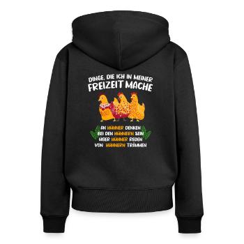 Hühner Dinge die ich in meiner Freizeit mache - Frauen Premium Bio Zip Hoodie - Schwarz - Hinten - Julia (174cm)