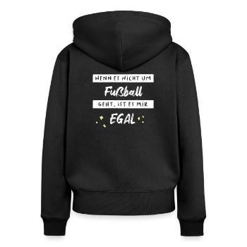 Lustiger Spruch Fußball egal - Frauen Premium Bio Zip Hoodie - Schwarz - Hinten - Julia (174cm)