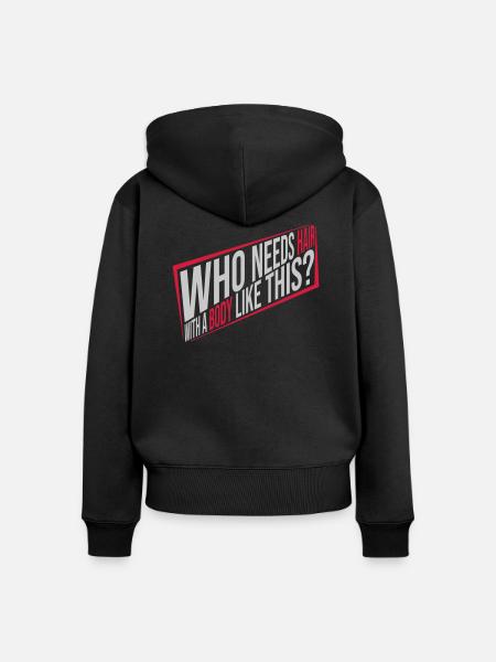 Who Needs Hair Spruch - Frauen Premium Bio Zip Hoodie - Schwarz