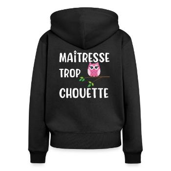 Maîtresse trop chouette cadeau maitresse pas cher - Sweat à capuche zippé Premium bio Femme - noir - Dos - Julia (174cm)