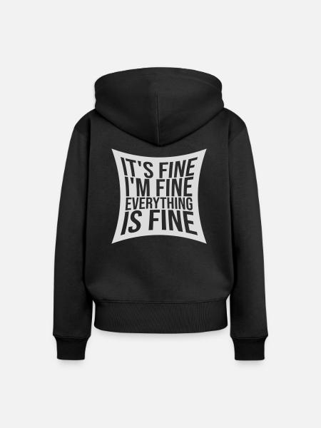 everything is fine Zitat - Frauen Premium Bio Zip Hoodie - Schwarz