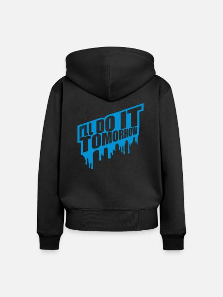 do it tomorrow Zitat - Frauen Premium Bio Zip Hoodie - Schwarz