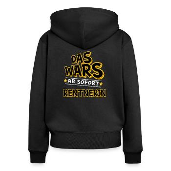Das Wars ab sofort Rentnerin - Frauen Premium Bio Zip Hoodie - Schwarz - Hinten - Julia (174cm)
