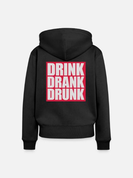 drink drank drunk Zitat - Frauen Premium Bio Zip Hoodie - Schwarz
