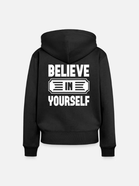 Believe In Yourself - Frauen Premium Bio Zip Hoodie - Schwarz