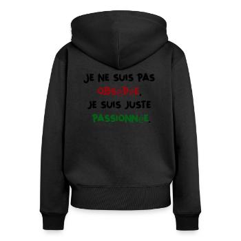 I'm Not Obsessed Just Passionate Humor Woman - Women's Premium Organic Zip Hoodie - black - Back - Julia (174cm)