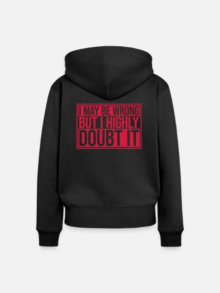 I may be wrong - Frauen Premium Bio Zip Hoodie - Schwarz