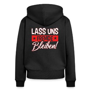 Lass Uns Fremde Bleiben - Frauen Premium Bio Zip Hoodie - Schwarz - Hinten - Julia (174cm)