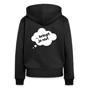 Bringt ja nix - Frauen Premium Bio Zip Hoodie - Schwarz - Hinten - Julia (174cm)