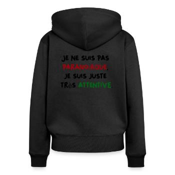 Je ne suis pas paranoïaque, juste très attentive - Sweat à capuche zippé Premium bio Femme - noir - Dos - Julia (174cm)