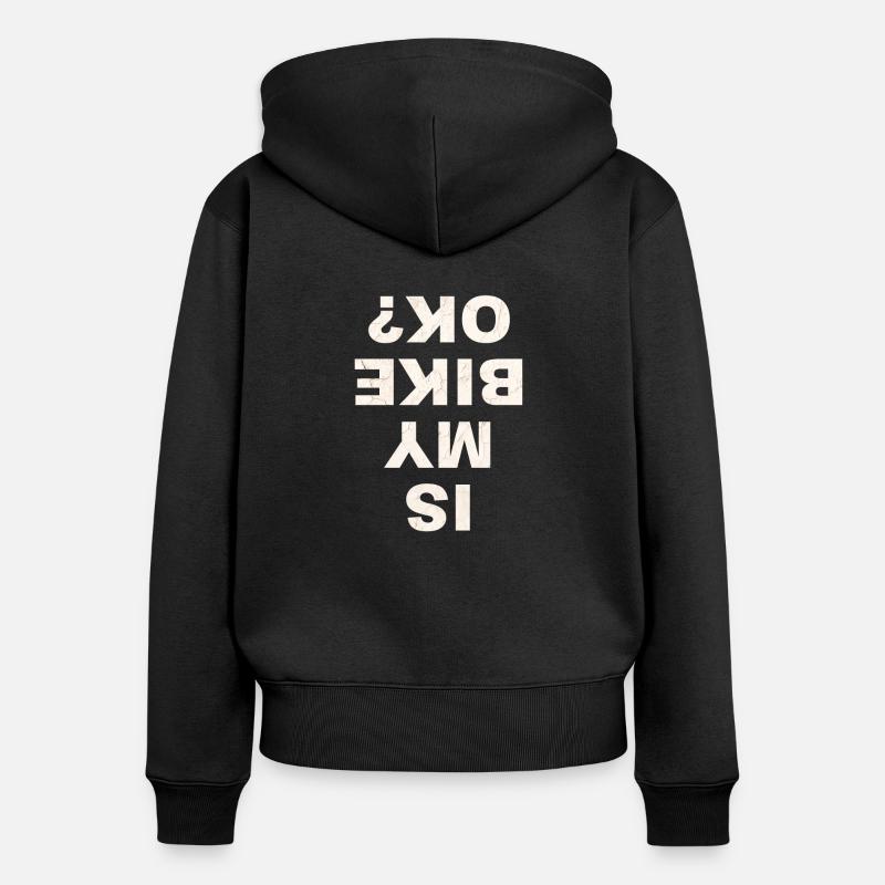 Est-ce que mon cadeau de vélo est OK idée cadeau - Sweat à capuche zippé Premium bio Femme - noir