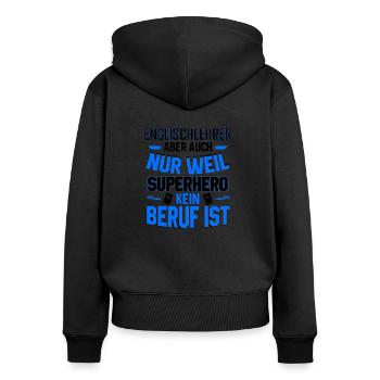 Englischlehrer Lehrer Lehrerin Englisch Geschenke - Frauen Premium Bio Zip Hoodie - Schwarz - Hinten - Julia (174cm)