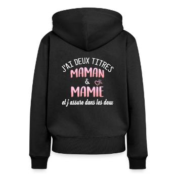 J'ai deux titres. Maman et Mamie. Humour famille - Sweat à capuche zippé Premium bio Femme - noir - Dos - Julia (174cm)
