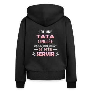 J'ai une tata cinglée. Humour famille, tante - Sweat à capuche zippé Premium bio Femme - noir - Dos - Julia (174cm)