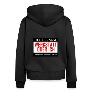 Sie hat gesagt Werkstatt oder Ich manchmal vermiss - Frauen Premium Bio Zip Hoodie - Schwarz - Hinten - Julia (174cm)