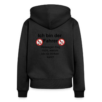 ich bin der Fahrer, Saufdesign - Frauen Premium Bio Zip Hoodie - Schwarz - Hinten - Julia (174cm)