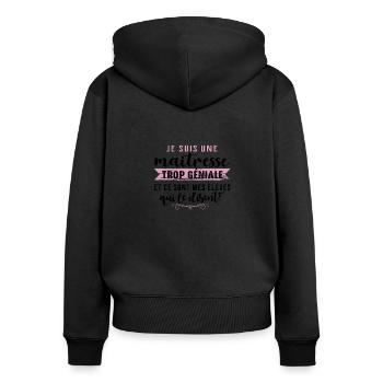 Maitresse trop géniale cadeau fin d'année maitress - Sweat à capuche zippé Premium bio Femme - noir - Dos - Julia (174cm)
