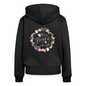 his grace is enough. Jesus, Gott, Religion - Frauen Premium Bio Zip Hoodie - Schwarz - Hinten - Julia (174cm)