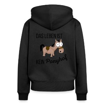 Spruch: Das Leben ist kein Ponyhof - Frauen Premium Bio Zip Hoodie - Schwarz - Hinten - Julia (174cm)