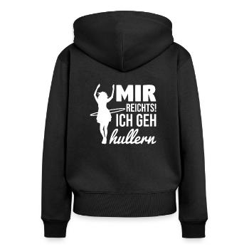 Mir reichts Ich geh hullern - Frauen Premium Bio Zip Hoodie - Schwarz - Hinten - Julia (174cm)