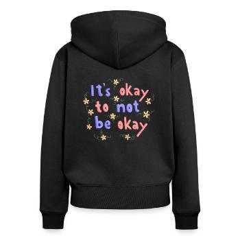 Es ist in Ordnung, nicht in Ordnung zu sein Schriftzug Zitat - Frauen Premium Bio Zip Hoodie - Schwarz - Hinten - Julia (174cm)