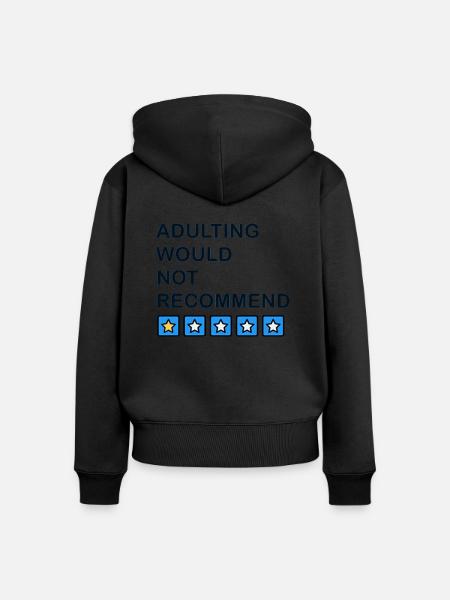 Adulting would not recommend - Frauen Premium Bio Zip Hoodie - Schwarz