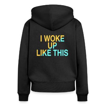 I woke up like this - Sweat à capuche zippé Premium bio Femme - noir - Dos - Julia (174cm)