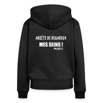 Arrête de regarder mes seins merci t-shirt - Sweat à capuche zippé Premium bio Femme - noir - Dos - Julia (174cm)