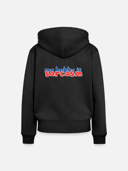 my hobby is sarcasm - Frauen Premium Bio Zip Hoodie - Schwarz