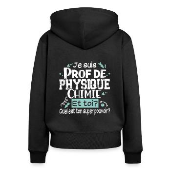 Prof Physique Chimie Professeur Collège Lycée - Sweat à capuche zippé Premium bio Femme - noir - Dos - Julia (174cm)