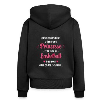 Compliqué princesse et de faire du basketball - Sweat à capuche zippé Premium bio Femme - noir - Dos - Julia (174cm)