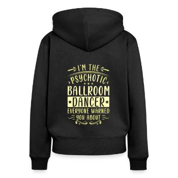 Tanzen Spruch Ballsaal Paartanz Tanz Tanzfläche - Frauen Premium Bio Zip Hoodie - Schwarz - Hinten - Julia (174cm)