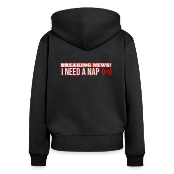 Eilmeldung Ich brauche ein Nickerchen - Frauen Premium Bio Zip Hoodie - Schwarz - Hinten - Julia (174cm)