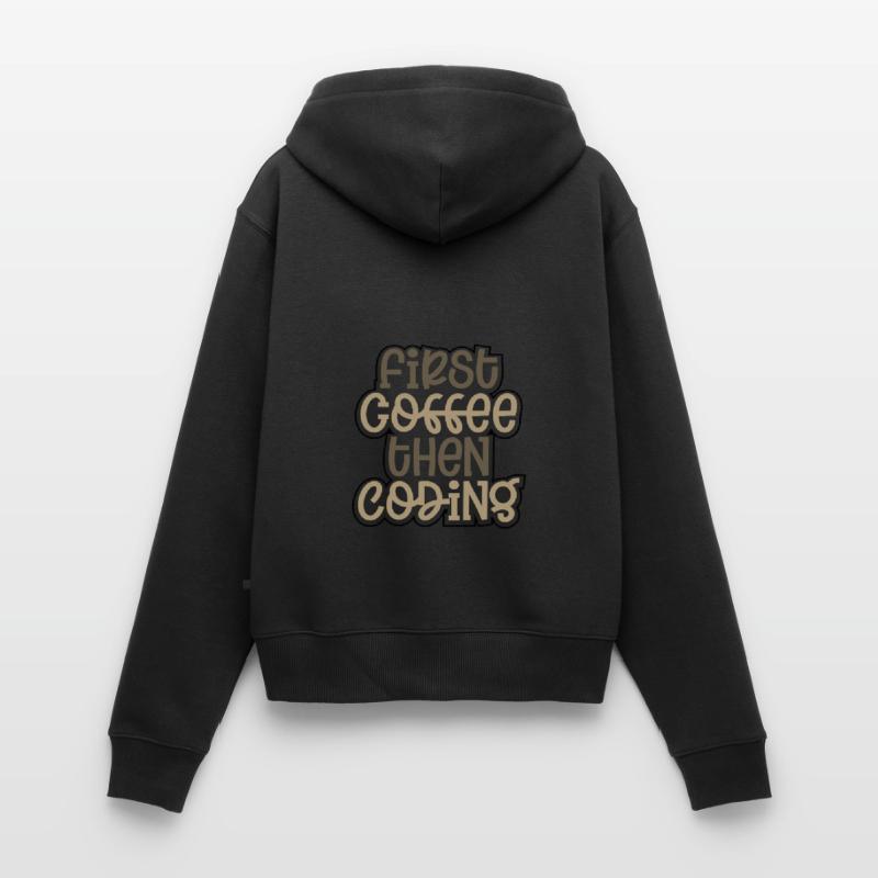 Coder Geschenk zuerst Kaffee dann Codierung Geschenkideen Frauen Premium Bio Zip Hoodie