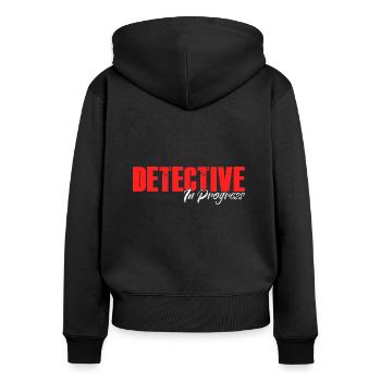 Detective In Progress apprécie les podcasts true Crime - Sweat à capuche zippé Premium bio Femme - noir - Dos - Julia (174cm)