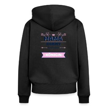 Mama Kommt Direkt Über Königin zum Muttertag - Frauen Premium Bio Zip Hoodie - Schwarz - Hinten - Julia (174cm)
