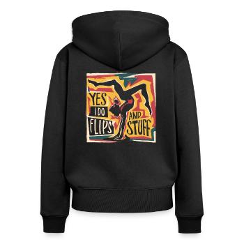 Sure, I do flips and everything - Women's Premium Organic Zip Hoodie - black - Back - Julia (174cm)