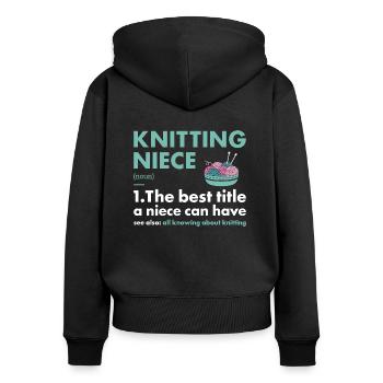 Knitter Niece Definition Knitting - Frauen Premium Bio Zip Hoodie - Schwarz - Hinten - Julia (174cm)